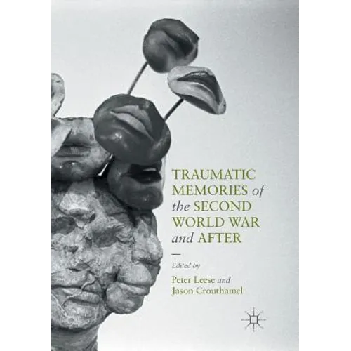 Traumatic Memories of the Second World War and After - Paperback