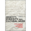 Identity, Hybridity and Cultural Home: Chinese Migrants and Diaspora in Multicultural Societies - Paperback