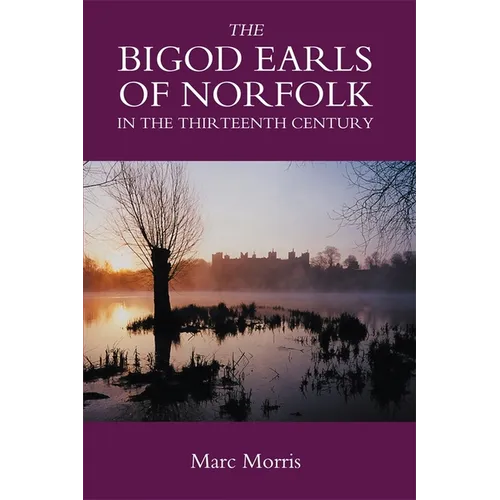 The Bigod Earls of Norfolk in the Thirteenth Century - Hardcover