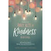 The One Year Daily Acts of Kindness Devotional: 365 Inspiring Ideas to Reveal, Give, and Find God's Love - Paperback