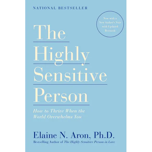 The Highly Sensitive Person: How to Thrive When the World Overwhelms You - Paperback