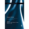 Material Worlds: Archaeology, Consumption, and the Road to Modernity - Paperback