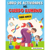 Libro de Actividades del Cuerpo Humano Para Niños: Llibro de Anatomía para Niños, Primer Libro del Cuerpo Humano para Niños - Paperback