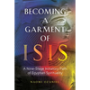 Becoming a Garment of Isis: A Nine-Stage Initiatory Path of Egyptian Spirituality - Paperback
