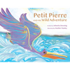 Petit Pierre and His Wild Adventure - Hardcover