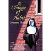 A Change of Habit: The Autobiography of a Former Catholic Nun - Paperback