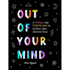 Out of Your Mind: A Journal and Coloring Book to Distract Your Anxious Mind - Paperback