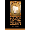 All Our Brown-Skinned Angels - Paperback