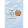 Money and the Early Greek Mind: Homer, Philosophy, Tragedy - Paperback