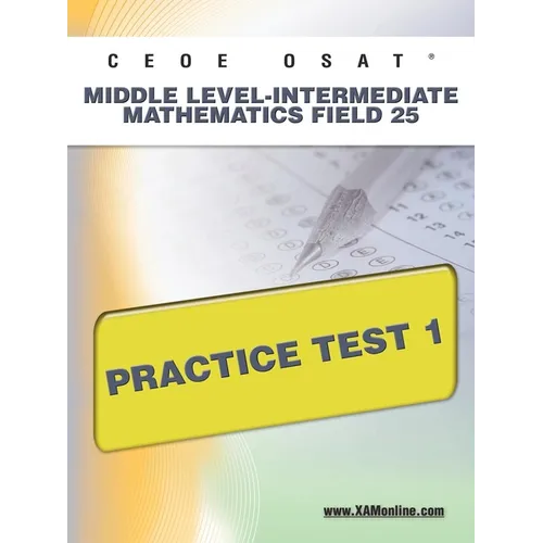 Ceoe Osat Middle Level-Intermediate Mathematics Field 25 Practice Test 1 - Paperback