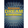 Maximum Dream Achievement: How You Can Live and Enjoy a Purpose-Full Life - Hardcover