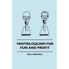 Ventriloquism for Fun and Profit - Hardcover