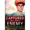 Captured by the Enemy: The True Story of POW Carl Leroy Good - Paperback