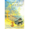 The Power of Musical Sound: How Music Affects Our State of Mind, Health and Society - Paperback