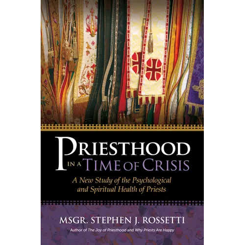 Priesthood in a Time of Crisis: A New Study of the Psychological and Spiritual Health of Priests - Paperback