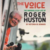 The Voice: The Unparalleled Life of Roger Huston - Paperback