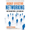 Highly Effective Networking: Meet the Right People and Get a Great Job - Paperback