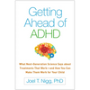 Getting Ahead of ADHD: What Next-Generation Science Says about Treatments That Work--And How You Can Make Them Work for Your Child - Paperback