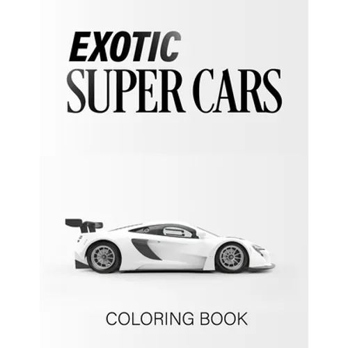 Exotic Super Cars: luxury Cars Coloring Book - Paperback