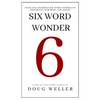 Six Word Wonder: Stories, poems, memoirs and jokes to entertain and amuse in only six words - Paperback