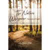 The Nature Whisperer: Seasons of Light: Inspirational Messages Where Gardens Grow - Paperback