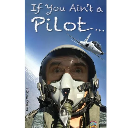 If You Ain't a Pilot... - Paperback