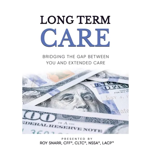Long Term Care: Bridging The Gap Between You and Extended Care - Paperback