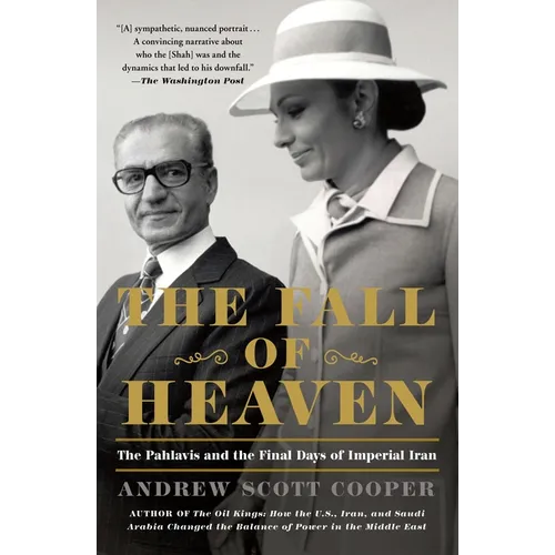 The Fall of Heaven: The Pahlavis and the Final Days of Imperial Iran - Paperback