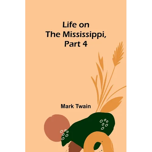 Life on the Mississippi, Part 4 - Paperback