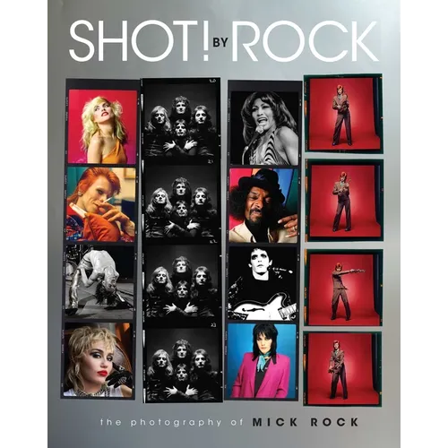 Shot! by Rock: The Photography of Mick Rock - Hardcover