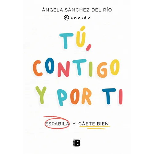 Tú, Contigo Y Por Ti: Espabila Y Cáete Bien / You, with You, and for You - Paperback