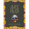 Art of the Dead: A Celebration of the Artists Behind the American Rock Poster Movement - Hardcover