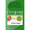 Natural Remedies for Warts: The Natural Secrets to Remove Warts in 5 Days! - Paperback