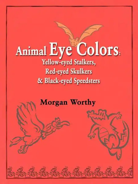 Animal Eye Colors: Yellow-Eyed Stalkers, Red-Eyed Skulkers, & Black-Eyed Speedsters - Paperback