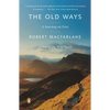 The Old Ways: A Journey on Foot - Paperback