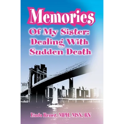 Memories of My Sister: Dealing with Sudden Death - Paperback