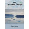 The Northwest Passage: Atlantic to Pacific: A guide to the seaway - Paperback
