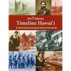 Timeline Hawaii: An Illustrated Chronological History of the Islands - Paperback