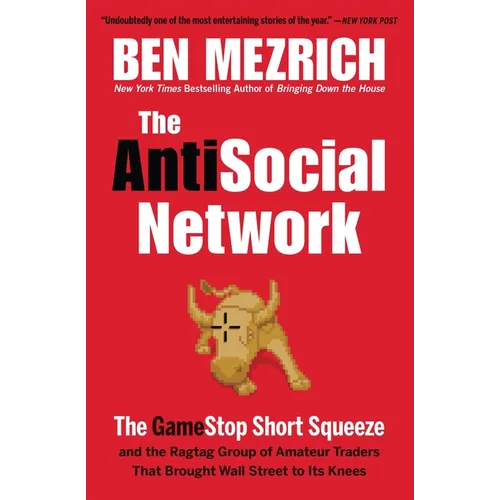 The Antisocial Network: The Gamestop Short Squeeze and the Ragtag Group of Amateur Traders That Brought Wall Street to Its Knees - Paperback