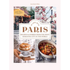 In Love with Paris: Recipes & Stories from the Most Romantic City in the World - Hardcover