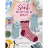The Sock Knitting Bible: Everything You Need to Know about How to Knit Socks - Paperback
