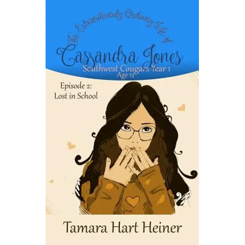 Episode 2: Lost in School: The Extraordinarily Ordinary Life of Cassandra Jones - Paperback