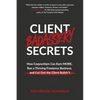 Client Badassery Secrets: How Copywriters Can Earn MORE, Run a Thriving Freelance Business, and Cut Out the Client Bullsh*t - Paperback