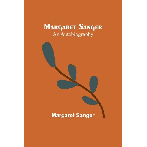 Margaret Sanger: an autobiography - Paperback