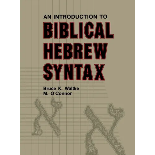Introduction to Biblical Hebrew Syntax - Hardcover
