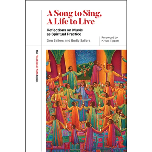 A Song to Sing, a Life to Live: Reflections on Music as Spiritual Practice - Paperback