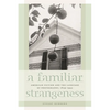 A Familiar Strangeness: American Fiction and the Language of Photography, 1839-1945 - Paperback
