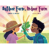 Outdoor Farm, Indoor Farm - Hardcover