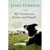 All Creatures Great and Small: The Warm and Joyful Memoirs of the World's Most Beloved Animal Doctor - Paperback