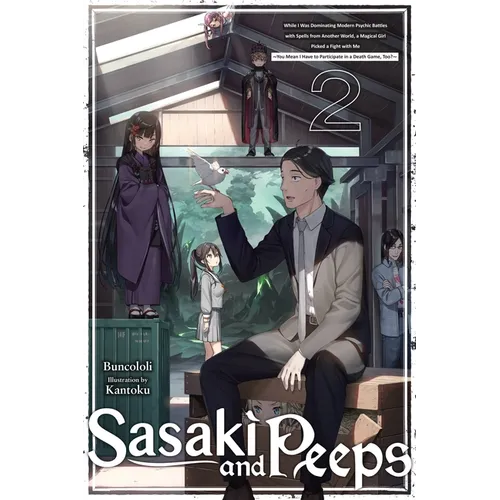 Sasaki and Peeps, Vol. 2 (Light Novel): While I Was Dominating Modern Psychic Battles with Spells from Another World, a Magical Girl Picked a Fight wi - Paperback